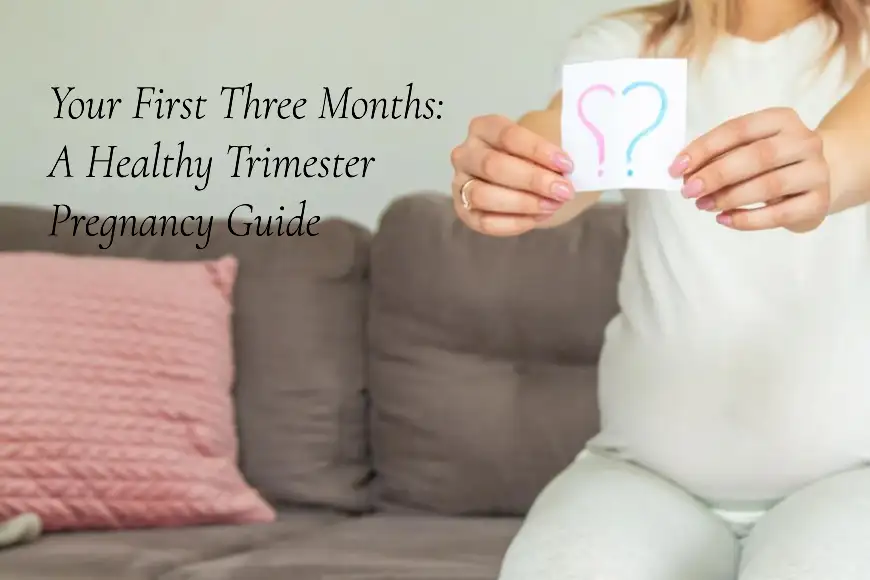 Your First Three Months: A Healthy Trimester Pregnancy Guide Ommahealth.com